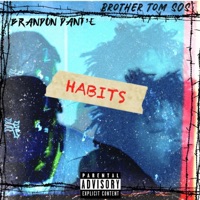 HABITS (feat. Brother Tom Sos) - Single - Brandon Dant'e