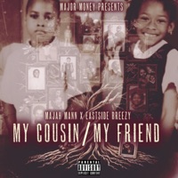 MyCousin/MyFriend (feat. Eastside Breezy) - Single - Majah Mann