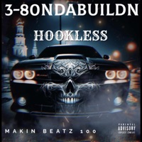 HOOKLESS (feat. 3-80NDABUILDN) - Single - MAKIN BEATZ 100