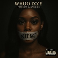 Bett Not - Single - Whoo Izzy