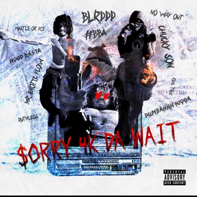 $orry 4k Da Wait