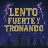 Lento Fuerte Y Tronado - Slo281