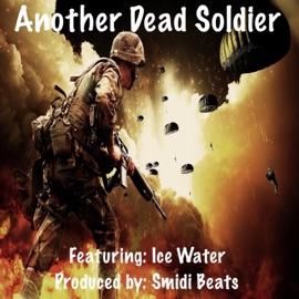 Another Dead Soldier (feat. Ice Water) Smidi Beats