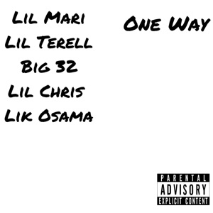 One Way (feat. Big 32, lil mari, Lil Chris & Lil TeRell)