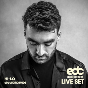 HI-LO at EDC Mexico, 2025: Circuit Grounds Stage (DJ Mix)