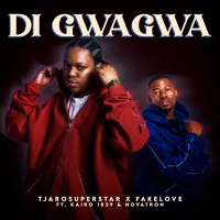 DI GWAGWA (feat. Novatron & Kairo1829) - Single - TjaroSuperstar & FakeLove