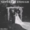 Never Get Enough - Noah West lyrics