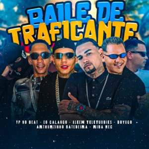 Baile de Traficante (feat. Vp No Beat, Riba Mec & EO Calango)