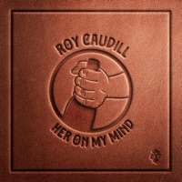 Her On My Mind - Single - Roy Caudill