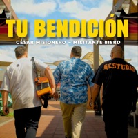 Tu Bendición - Single - César Misionero & Militante Bierd