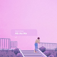 Ab Ao Na (feat. Lord Mikalo) - Single - Naam Ahsan