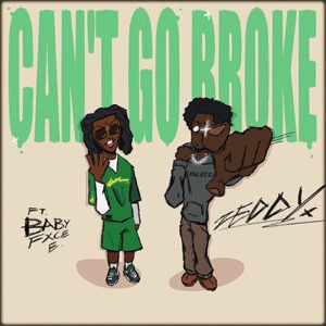Can't Go Broke (feat. Babyfxce E)