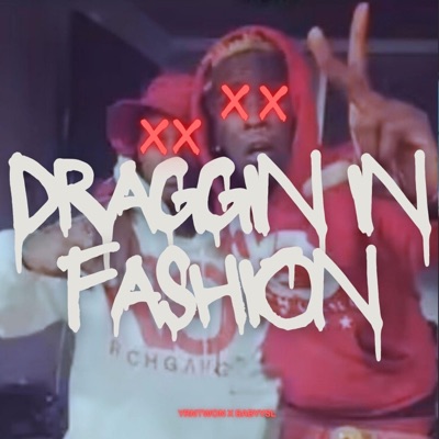 Draggin In Fashion (feat. YRNTwon) - Single