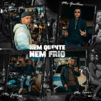 Nem Quente Nem Frio - Single - Mc Tovi, Mc Guiton, Tony Mc & Mc JotaVe