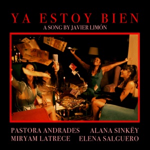 Ya Estoy Bien (feat. Alana Sinkey, Miryam Latrece, Elena Salguero & Pastora Andrades)