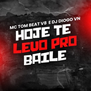 Hoje Te Levo pro Baile