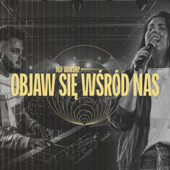 Objaw Się Wśród Nas