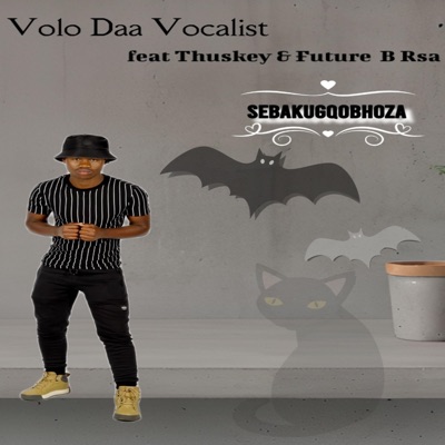 Sebakugqobhoza (feat. Thuskey & Future B Rsa) - Single