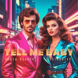 Tell Me Baby Vadim Adamov & Dinamixx