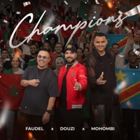 Champions (feat. Jason Lopez) - Single - Mohombi, Faudel & Douzi