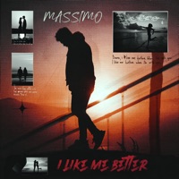 I Like Me Better - Single - MASSIMO
