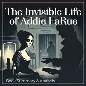 The Invisible Life of Addie LaRue: Book Summary and Analysis