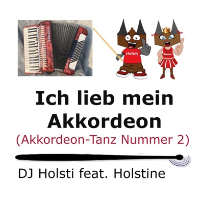 Ich lieb mein Akkordeon (Akkordeon-Tanz Nummer 2) (feat. Holstine) - Single