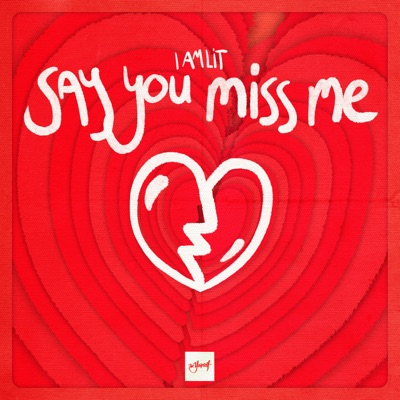 Say You Miss Me - Single
