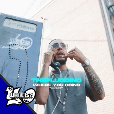 Where You Going (feat. ThePlugDino) - Single