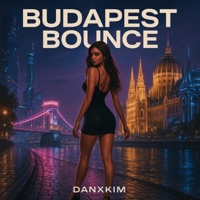 Budapest Bounce (feat. YungBTC) - Single - danxkim