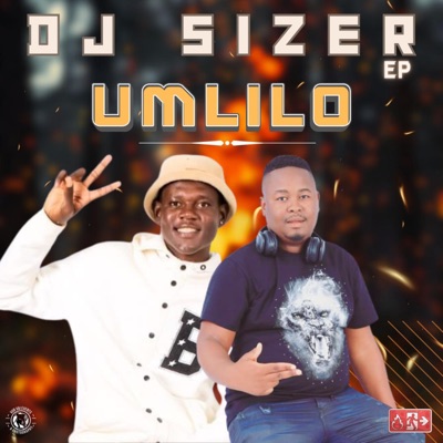 Dj sizer Ep-Umlilo (feat. Dj Slikour) - Single