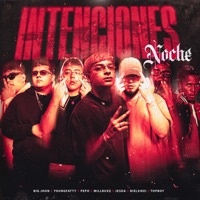 Intenciones Noche - Single - Millbuxx, Young Fatty, Topboy TGR, Jesda, Big Jhon, Pepo, bielsikei & Cow