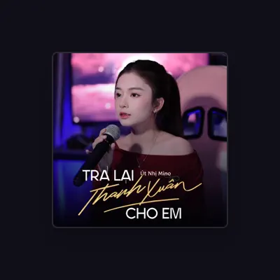 Listen to Út Nhị Mino, watch music videos, read bio, see tour dates & more!