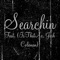 Searchin (feat. IsThatAc & Josh Coleman) - DwightXC lyrics