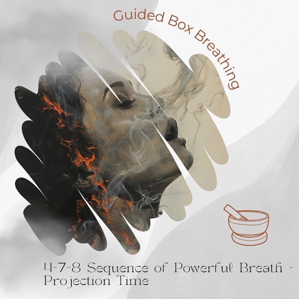 4-7-8 Sequence of Powerful Breath - Projection Time