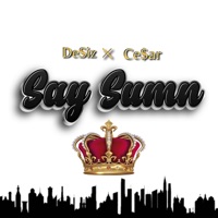 Say Sumn (feat. Ce$ar) - Single - DeSiz