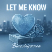 Let Me know - Single - Bluestripzosea