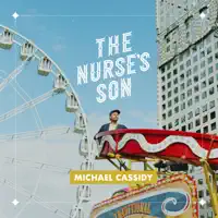 The Nurse's Son — Michael Cassidy