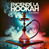 Enciende La Hookah - Single - Chakorta