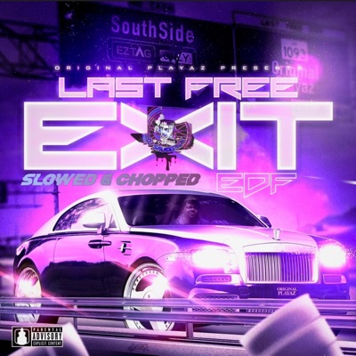 Last Free Exit (Slowed & Chopped)