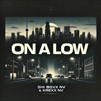 On a Low (feat. Shi Boi & Krexx Nv) - Single