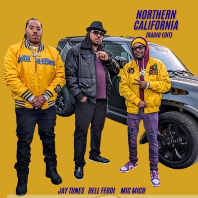 Northern California (feat. Jay Tunes & Dell Feddi) [Radio Edit] - Single