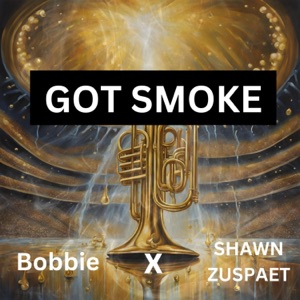 GOT SMOKE (feat. Shawn Zuspaet)