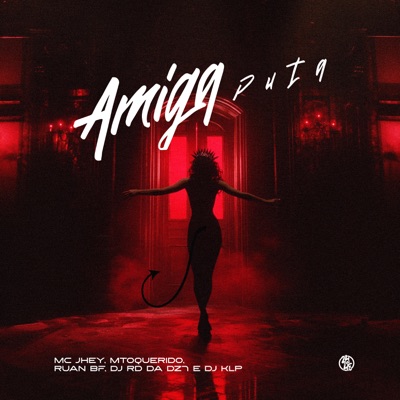 Amiga Puta (feat. Mc Jhey & MC RUAN BF) - Single
