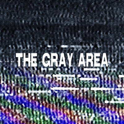 The Gray Area