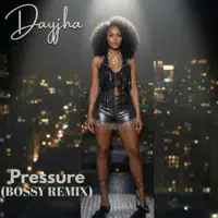 Pressure (Bossy Remix) — Dayjha