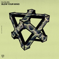 Blow Your Mind - Single - DJ Glen