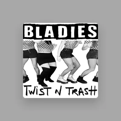Listen to Bladies, watch music videos, read bio, see tour dates & more!