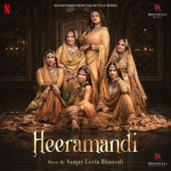 Heeramandi (Original Motion Picture Soundtrack) - Sanjay Leela Bhansali Cover Art