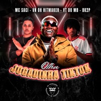 Olha Jogadinha Tiktok - Single - MC Saci, DJ VT DO MB, DJ VN OH HITMAKER & BK2P